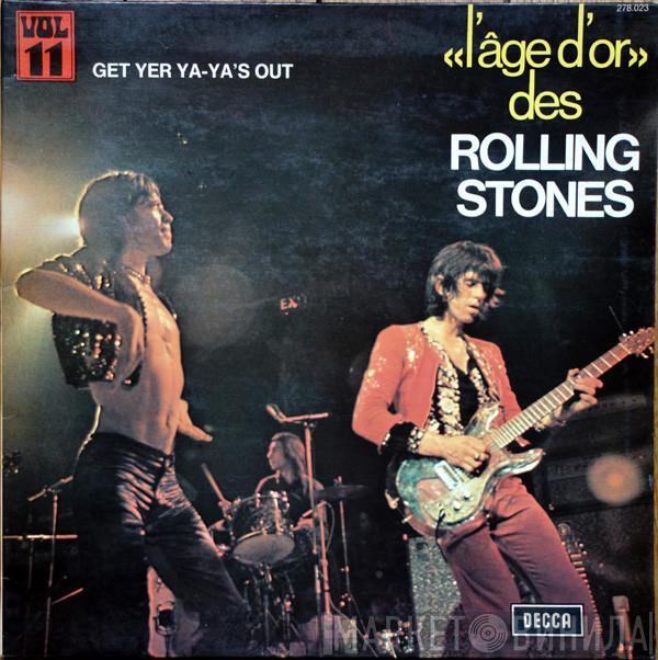  The Rolling Stones  - «L'âge D'or» Des Rolling Stones - Vol.11 - Get Yer Ya-Ya's Out