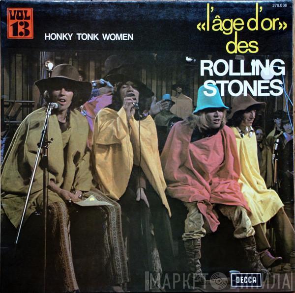  The Rolling Stones  - «L'âge D'or» Des Rolling Stones - Vol.13 - Honky Tonk Women