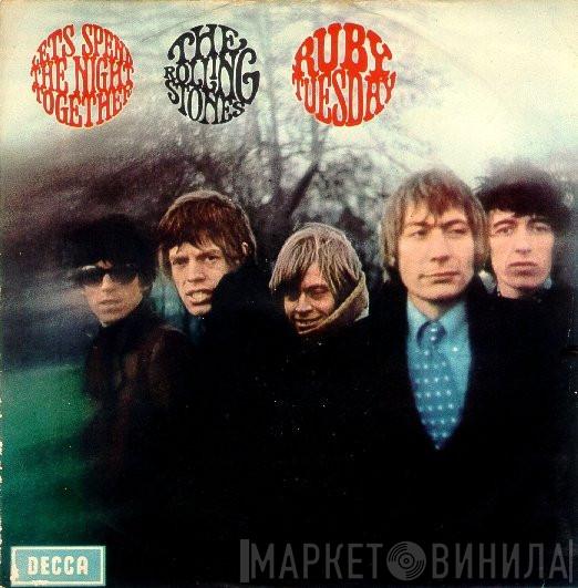  The Rolling Stones  - Let's Spend The Night Together / Ruby Tuesday