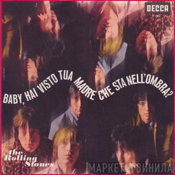  The Rolling Stones  - Baby, Hai Visto Tua Madre Che Sta Nell'Ombra?