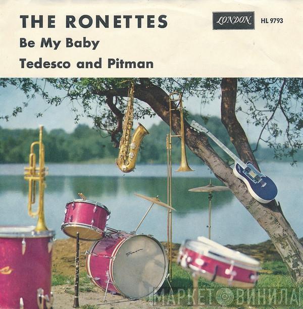  The Ronettes  - Be My Baby / Tedesco And Pitman