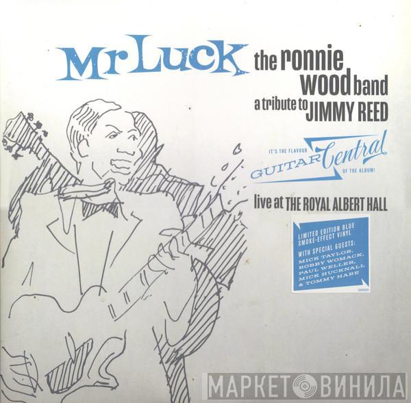 The Ronnie Wood Band - Mr Luck - A Tribute To Jimmy Reed: Live At The Royal Albert Hall