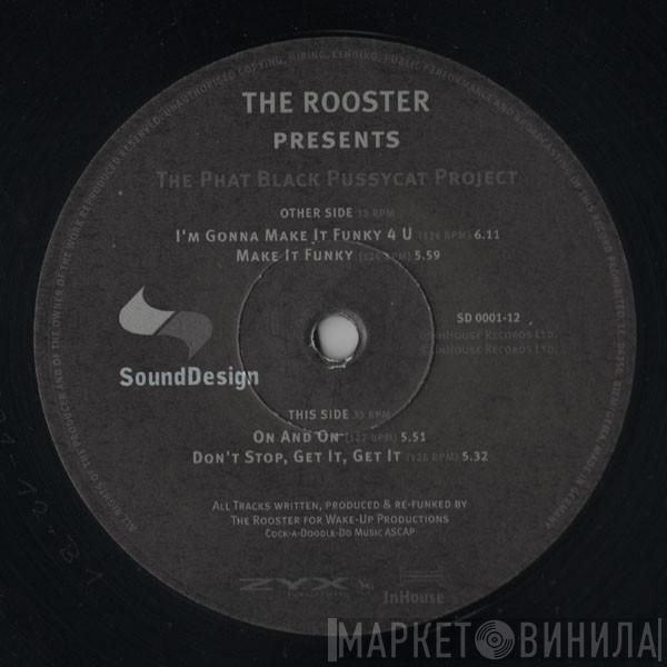  The Rooster  - The Phat Black Pussycat Project