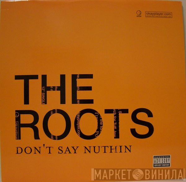 The Roots - Don't Say Nuthin