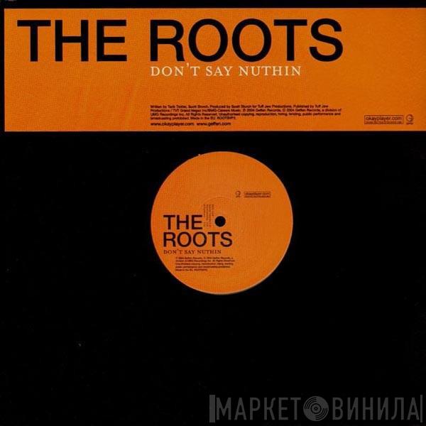 The Roots - Don't Say Nuthin