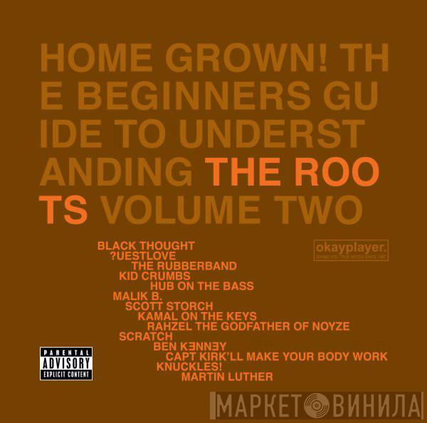 The Roots - Home Grown! The Beginner's Guide To Understanding The Roots, Volume Two