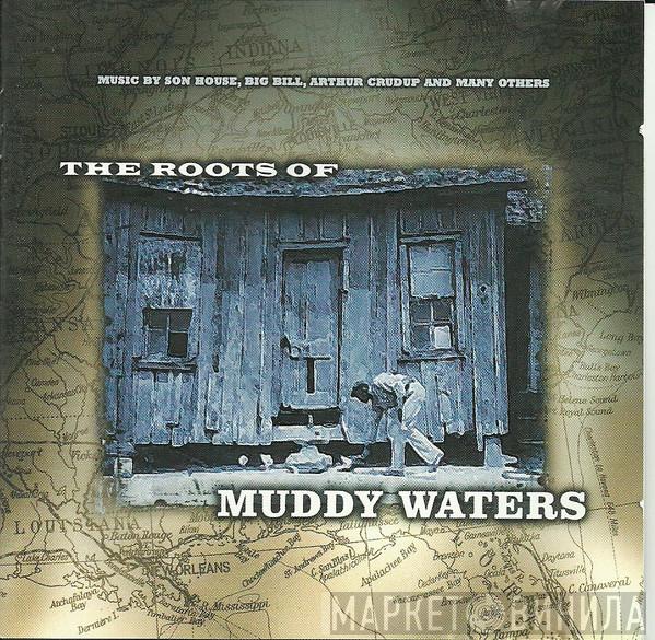  - The Roots Of Muddy Waters