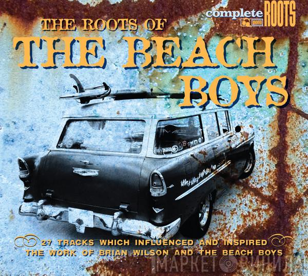  - The Roots Of The Beach Boys