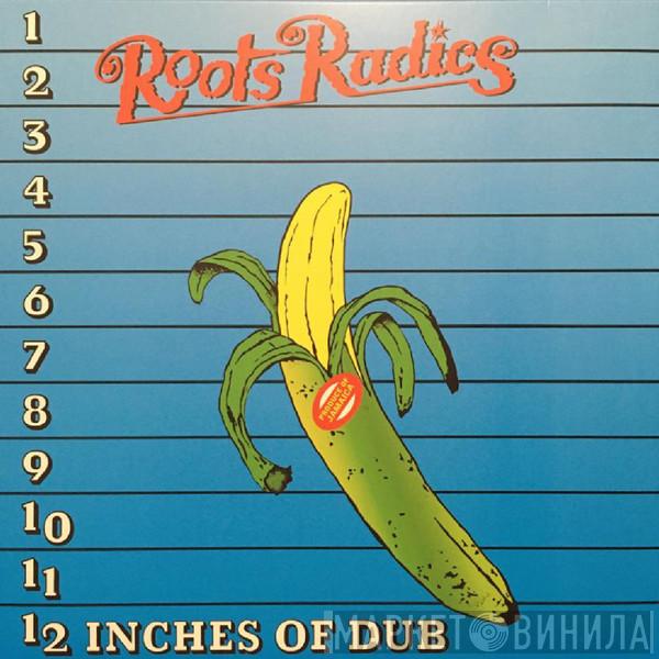 The Roots Radics - 12 Inches Of Dub