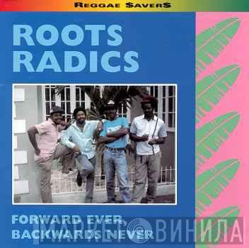 The Roots Radics - Forward Ever, Backwards Never