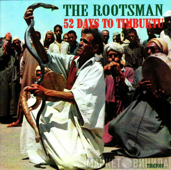  The Rootsman  - 52 Days To Timbuktu