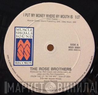 The Rose Brothers - I Put My Money Where My Mouth Is