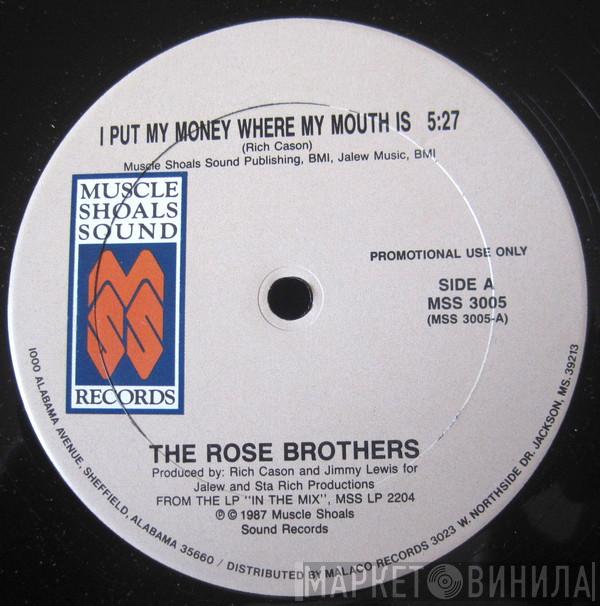  The Rose Brothers  - I Put My Money Where My Mouth Is