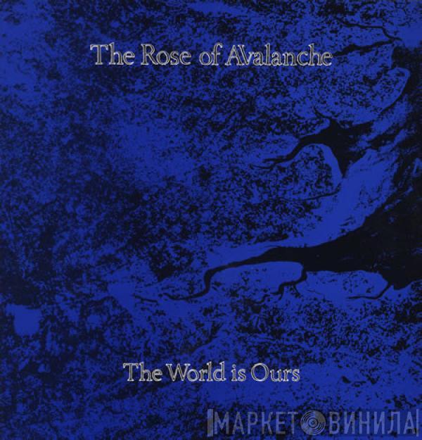 The Rose Of Avalanche - The World Is Ours