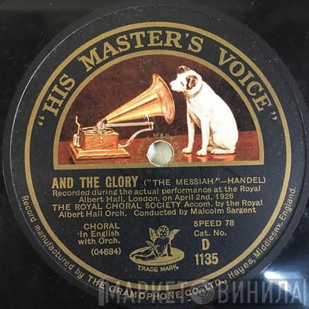  The Royal Choral Society  - And The Glory / Amen Chorus