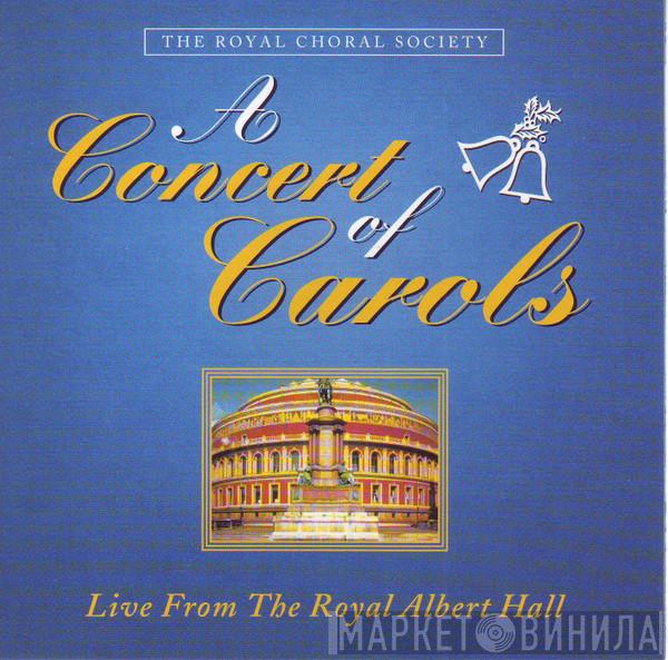 The Royal Choral Society - A Concert Of Carols - Live From The Royal Albert Hall