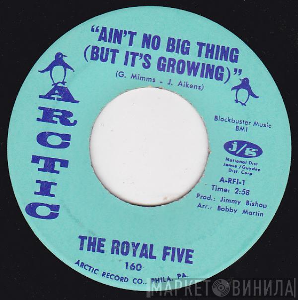 The Royal Five - Ain't No Big Thing (But It's Growing)