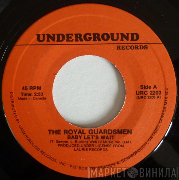 The Royal Guardsmen - Baby Let's Wait