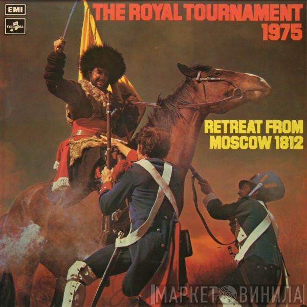  - The Royal Tournament 1975: Theme: Retreat From Moscow