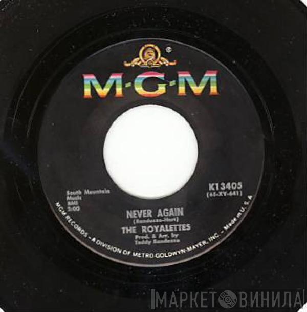 The Royalettes - Never Again / I Want To Meet Him