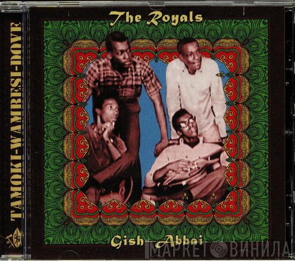 The Royals - Gish-Abbai