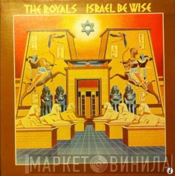 The Royals - Israel Be Wise