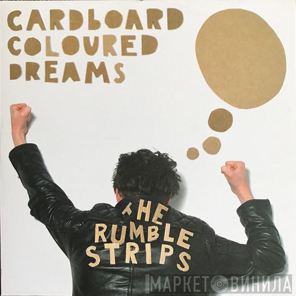 The Rumble Strips - Cardboard Coloured Dreams