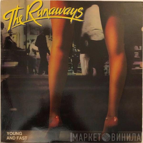The Runaways  - Young And Fast
