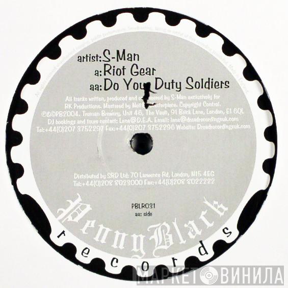 The S Man - Riot Gear / Do Your Duty Soldiers