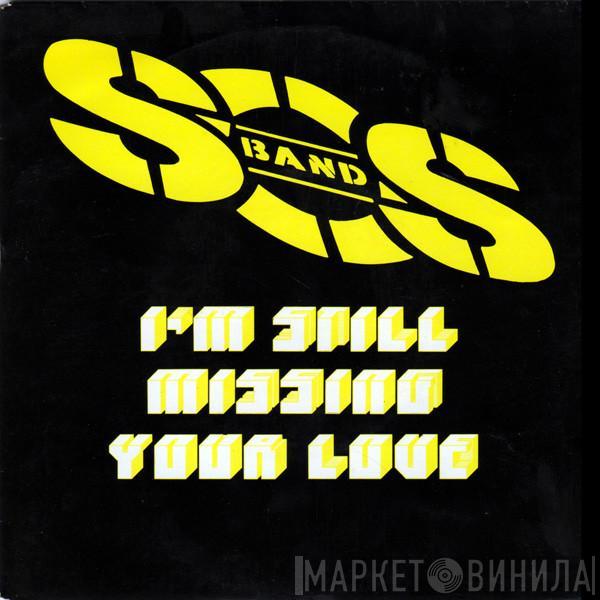  The S.O.S. Band  - I'm Still Missing Your Love