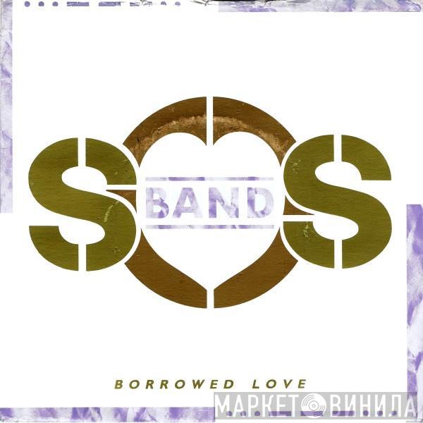 The S.O.S. Band - Borrowed Love