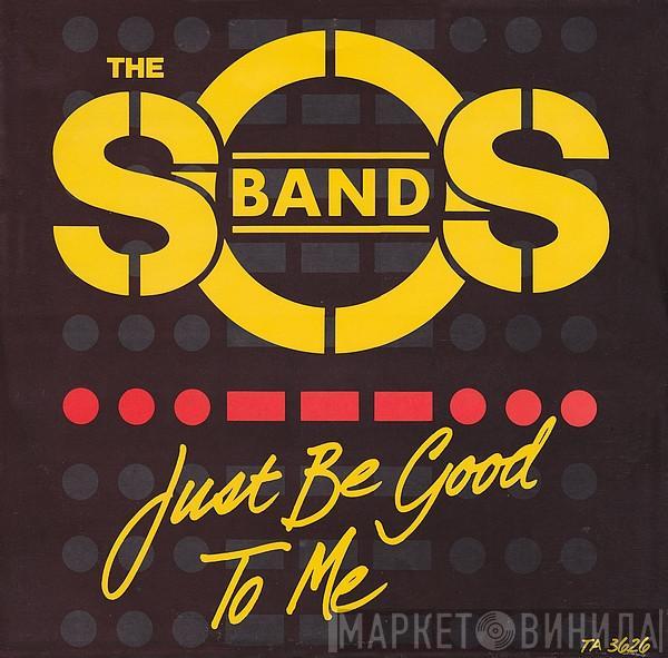 The S.O.S. Band - Just Be Good To Me