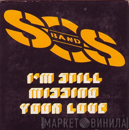  The S.O.S. Band  - I'm Still Missing Your Love
