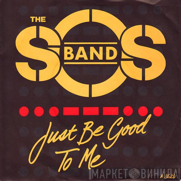 The S.O.S. Band - Just Be Good To Me