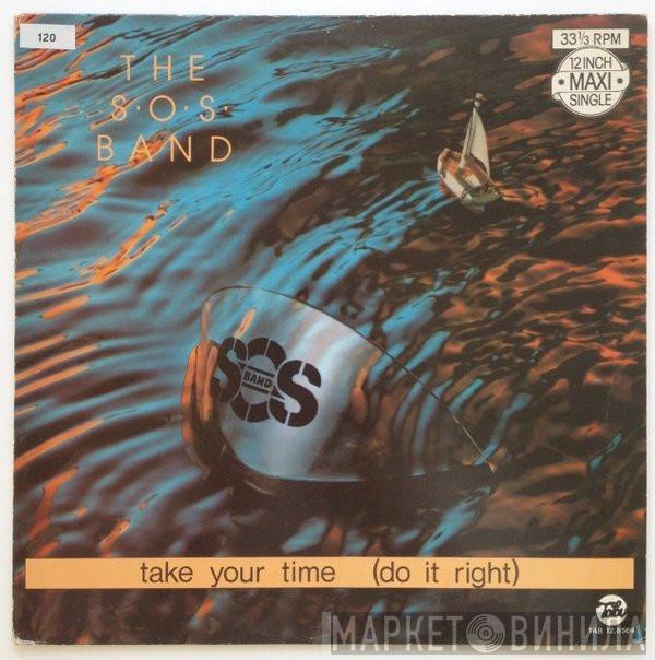  The S.O.S. Band  - Take Your Time (Do It Right)