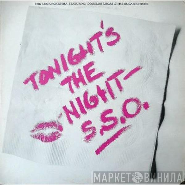 The S.S.O. Orchestra, Douglas Lucas, The Sugar Sisters - Tonight's The Night