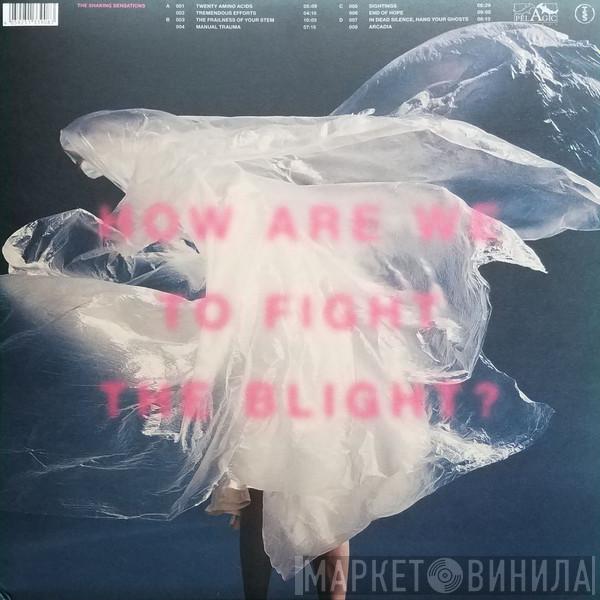 The SHAKING SENSATIONS - How Are We To Fight The Blight?