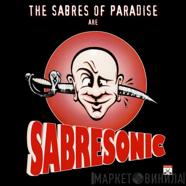  The Sabres Of Paradise  - Sabresonic