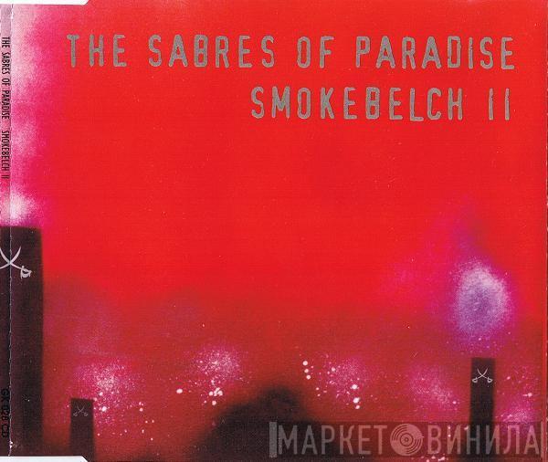  The Sabres Of Paradise  - Smokebelch II
