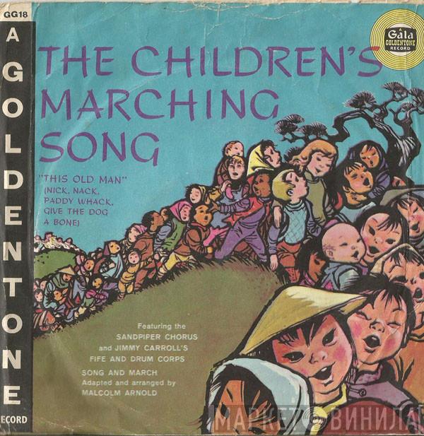 The Sandpiper Chorus, Jimmy Carroll's Fife And Drum Corps - The Children's Marching Song