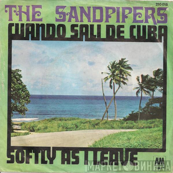 The Sandpipers - Cuando Salí De Cuba / Softly As I Leave