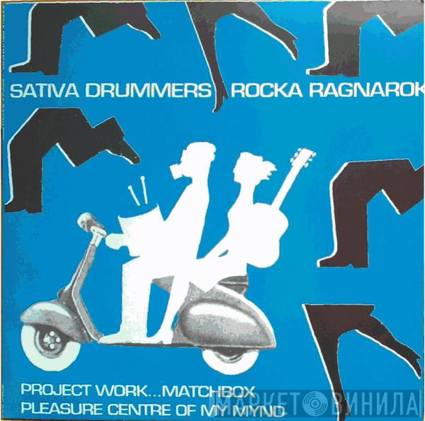 The Sativa Drummers, Rocka Ragnarok - Project Work...Matchbox Pleasure Centre Of My Mynd