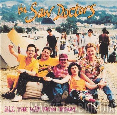  The Saw Doctors  - All The Way From Tuam