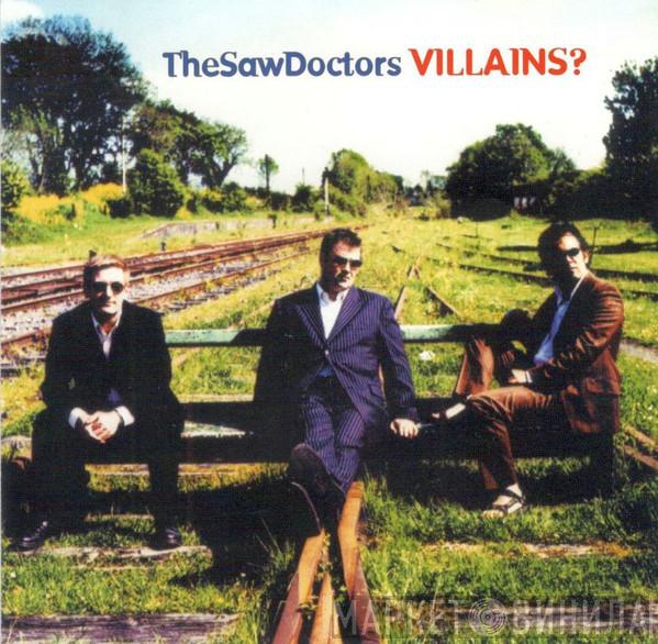 The Saw Doctors - Villains?