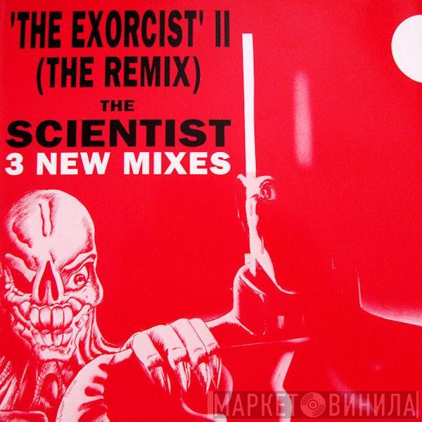 The Scientist - The Exorcist II (The Remix)