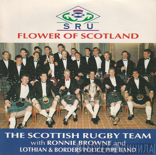 The Scottish Rugby Team, Ronnie Browne, Lothian & Borders Police Pipe Band - Flower Of Scotland