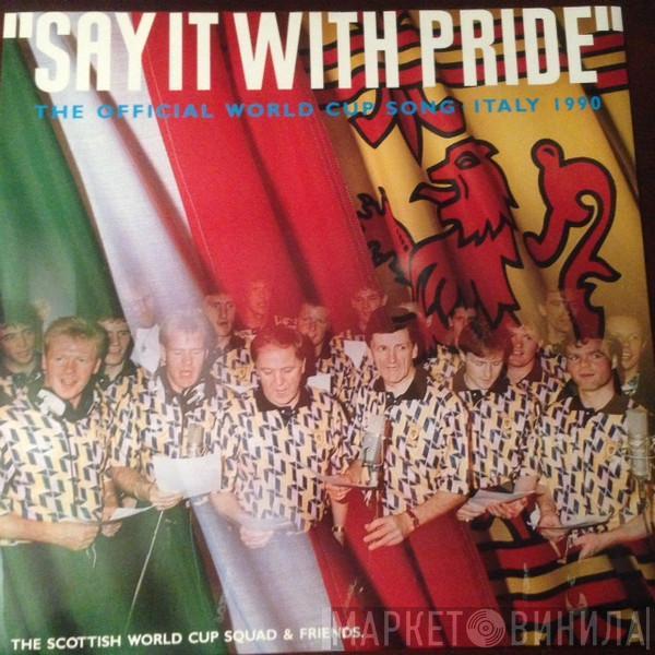 The Scottish World Cup Squad & Friends - Say It With Pride
