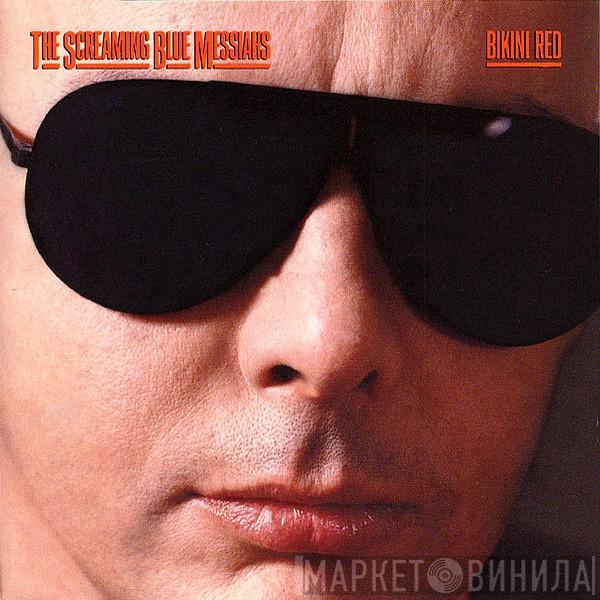  The Screaming Blue Messiahs  - Bikini Red