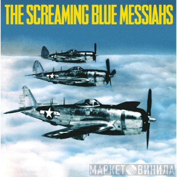 The Screaming Blue Messiahs - Good And Gone
