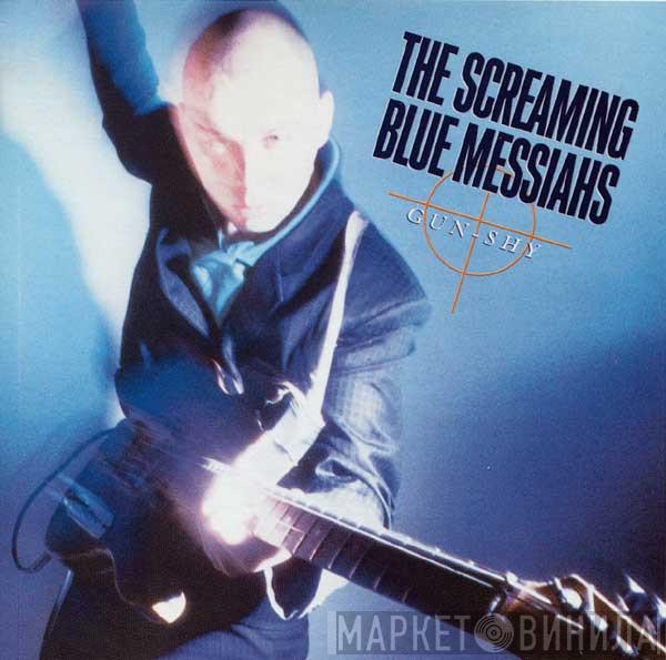  The Screaming Blue Messiahs  - Gun-Shy